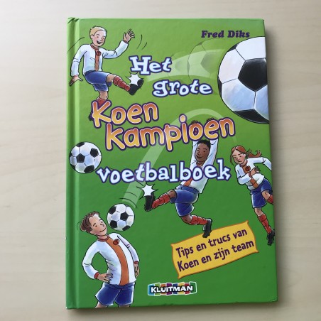Koen Kampioen: Het grote Koen Kampioen voetbalboek