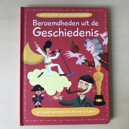 Mijn vragen- en antwoordenboek : beroemdheden uit de geschiedenis. Flapjesboek