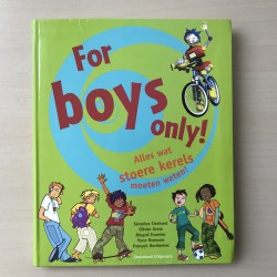 For boys only! Alles wat stoere kerels moeten weten!