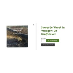 Swoertje wroet in vroeger. De grafheuvel.
