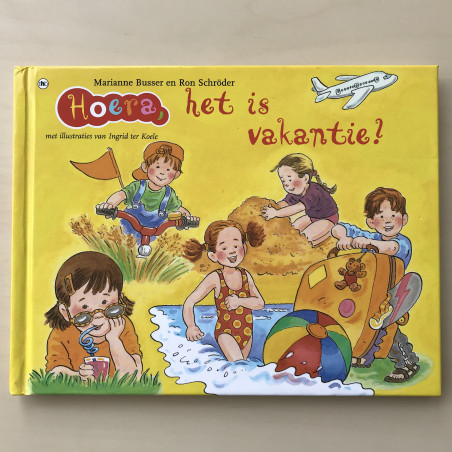 Marianne Busser. Hoera : Het is vakantie, ik geef een feestje!