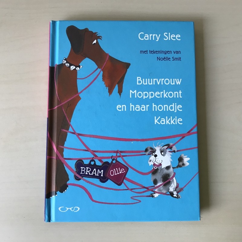 Carry Slee: Bram en Ollie. Buurvrouw mopperkont en haar hondje Kakkie