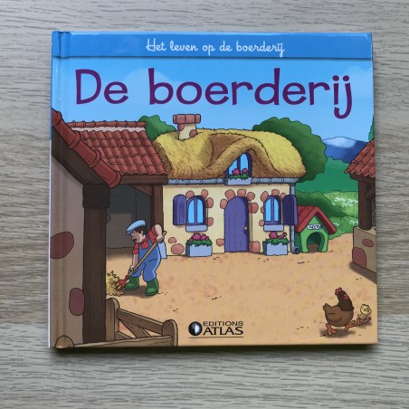 Het leven op de boerderij : de boerderij