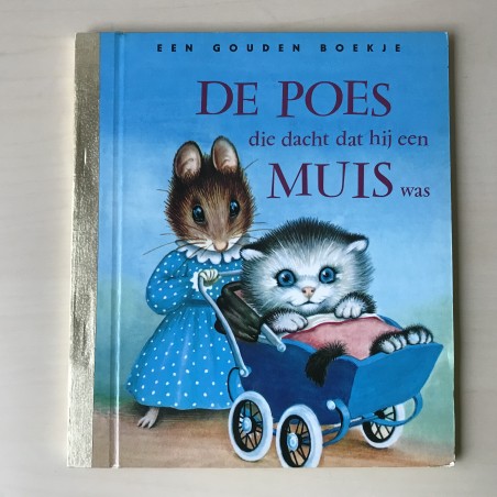 Gouden Boekjes  : De poes dacht dat hij een muis was