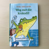 Paul van Loon : Weg met die krokodil. Total uitgave.