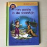 Leuk om te lezen! Het paleis in de woestijn. AVI M4