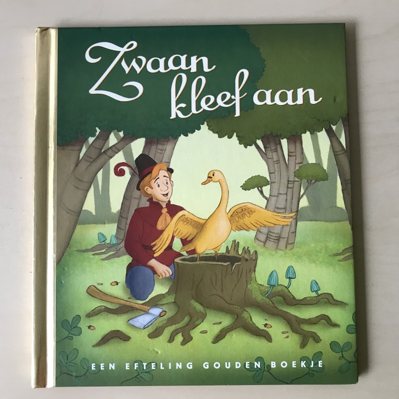 Gouden boekjes : Zwaan Kleef aan - De Efteling.