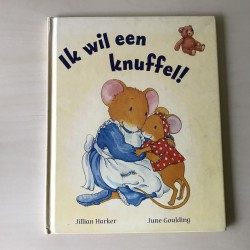 Ik wil een knuffel.