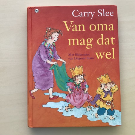 Carry Slee: Van oma mag dat wel.