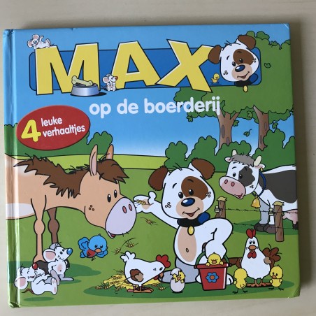 Max op de boerderij. 4 leuke verhaaltjes