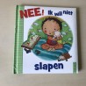 Nee, ik wil niet slapen