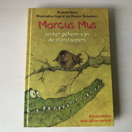 Marcus Mus en het geheim van de stofhappers. Bijbelverhalen.