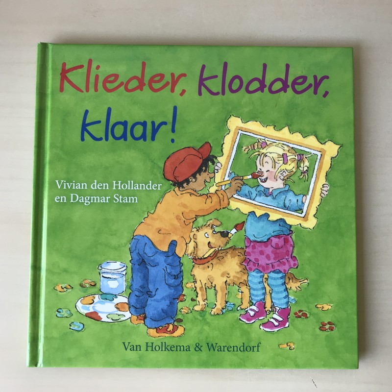 Vivian den Hollander : Klieder, klodder, klaar!
