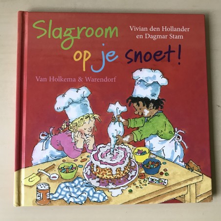 Vivian den Hollander : Slagroom op je snoet!