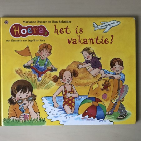 Marianne Busser . Hoera : Het is vakantie!