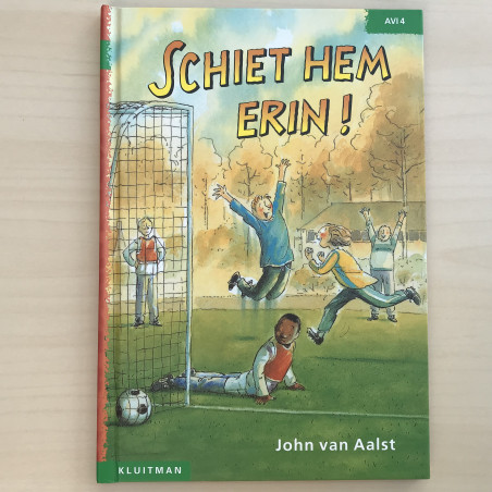 Schiet hem erin !