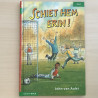 Schiet hem erin !