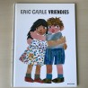 Eric Carle : Vriendjes