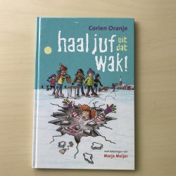 Corien Oranje : Haal juf uit dat wak.