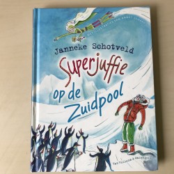 Janneke Schotveld: Superjuffie op de zuidpool.
