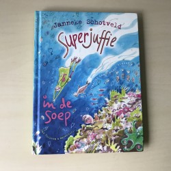 Janneke Schotveld: Superjuffie in de soep