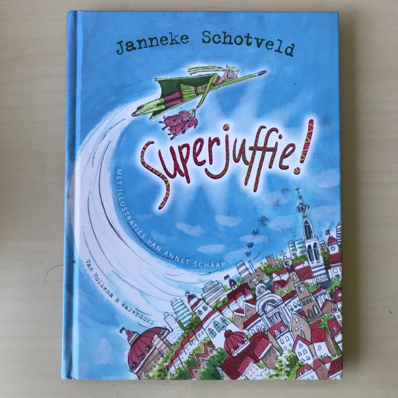 Janneke Schotveld: Superjuffie!