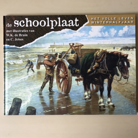 De Schoolplaat : Het volle leven- winterhalfjaar
