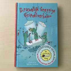 De lachende zaag: Gruwelijk Grappige Griezelverhalen