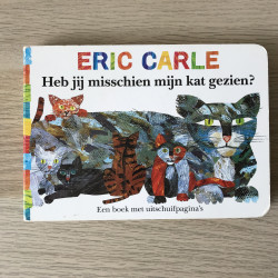 Eric Carle : Heb jij misschien mijn kat gezien? Met uitschuifpagina’s