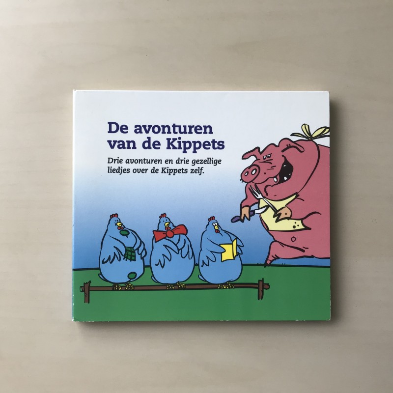 De Kippets : De avonturen van de Kippets.