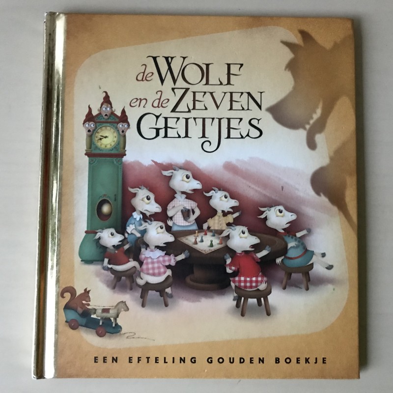 Gouden boekjes : De wolf en de zeven geitjes. De Efteling.