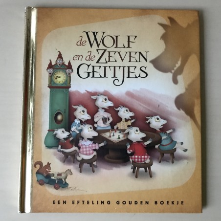Gouden boekjes : De wolf en de zeven geitjes. De Efteling.