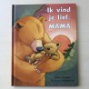 Ik vind je lief, mama