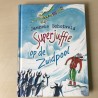 Janneke Schotveld: Superjuffie op de zuidpool.