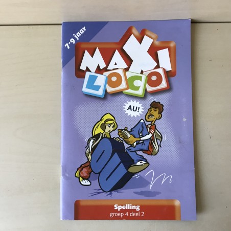 Maxi Loco : Spelling. groep 4, deel 2. 7 - 9 jaar.