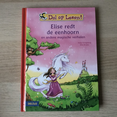Dol op lezen : Elise redt een eenhoorn