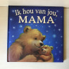 Ik hou van jou, mama