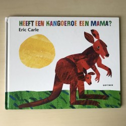 Eric Carle : Heeft een kangoeroe een mama?