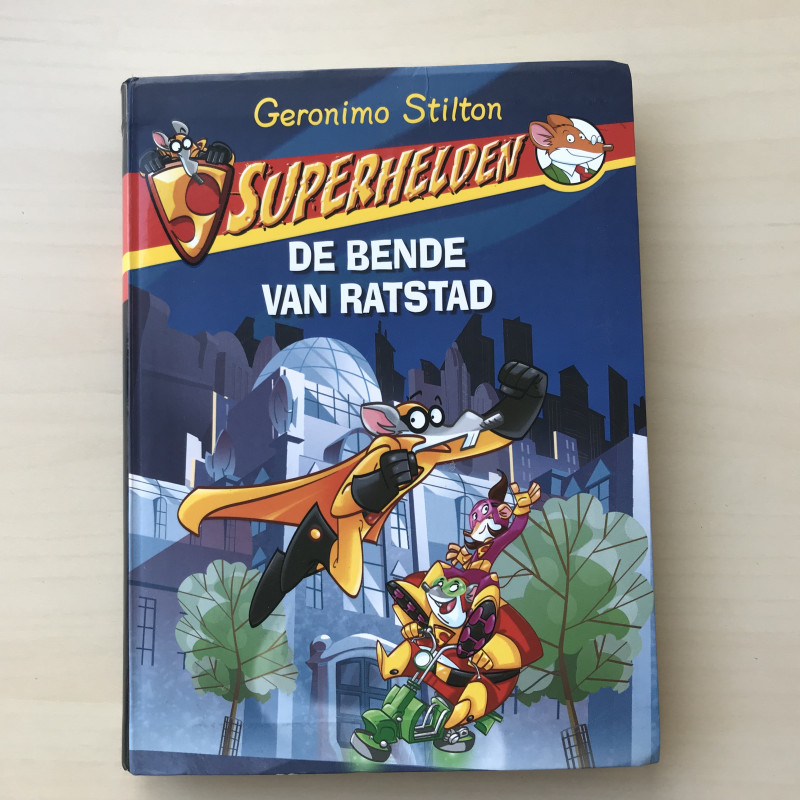 Geronimo Stilton: Superhelden. De bende van Ratstad ( 1 )
