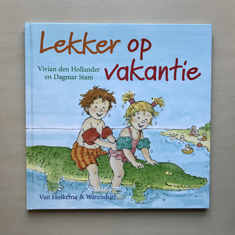 Vivian den Hollander : Lekker op vakantie