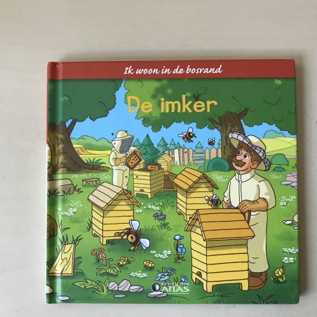 Ik woon in de bosrand : De imker