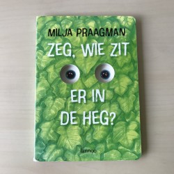 Zeg, wie zit er in de heg?