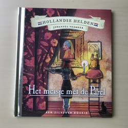 Zilveren boekje : Hollandse helden. Johannes Vermeer. Het meisje met de parel.