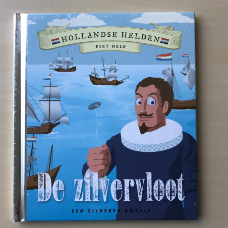 Zilveren boekje : Hollandse helden Piet Hein De zilvervloot