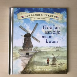 Zilveren boekje : Hollandse helden. Leeghwater. Hoe Jan aan zijn naam kwam