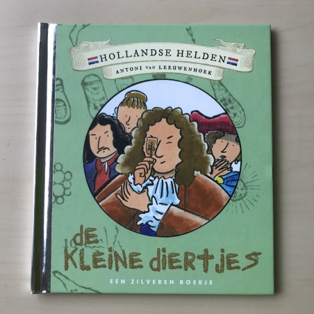 Zilveren boekje : Hollandse helden. Antoni van Leeuwenhoek