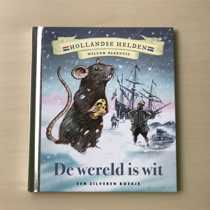Zilveren boekje : Hollandse helden. Willem Barentsz