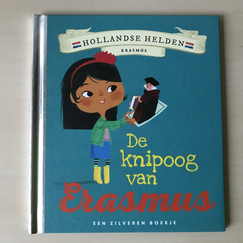 Zilveren boekje : Hollandse helden. Erasmus. De knipoog van Erasmus