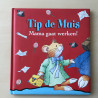 Tip de Muis : Mama gaat werken!