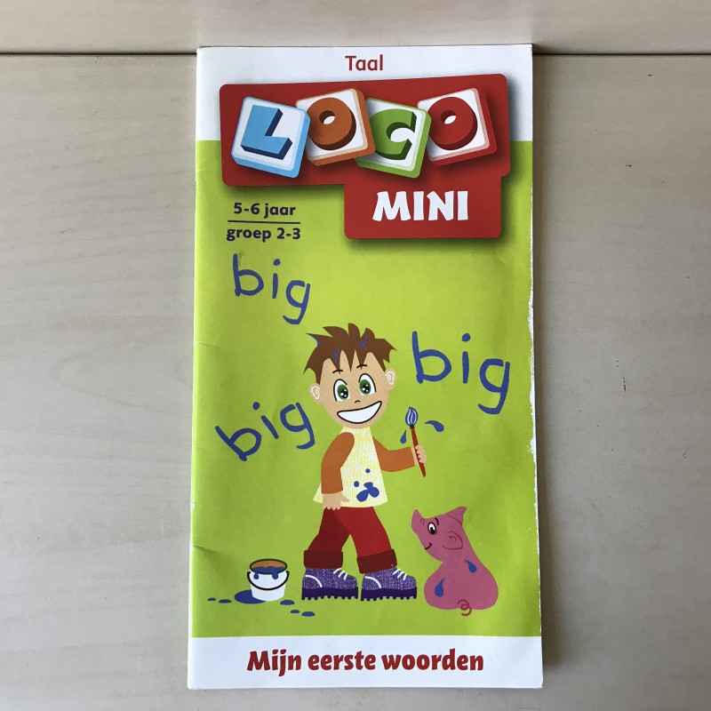Mini Loco boekje : Taal. Mijn eerste woorden. Groep 2-3. Leeftijd 5-6 jaar